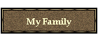 My Family