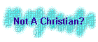 Not A Christian?