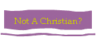 Not A Christian?
